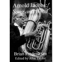 Arnold Jacobs: Song and Wind written by Brian Frederiksen