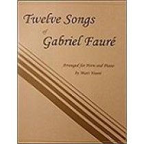 Twelve Songs of Gabriel Fauré for Horn and Piano